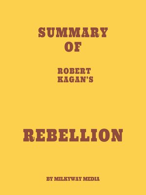 cover image of Summary of Robert Kagan's Rebellion